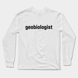 Geobiologist Long Sleeve T-Shirt